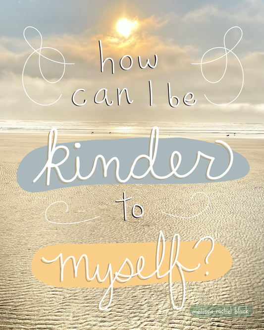 How Can I Be Kinder To Myself? - Canvas or Print 8 x 10"